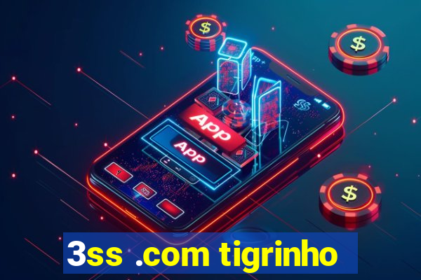 3ss .com tigrinho